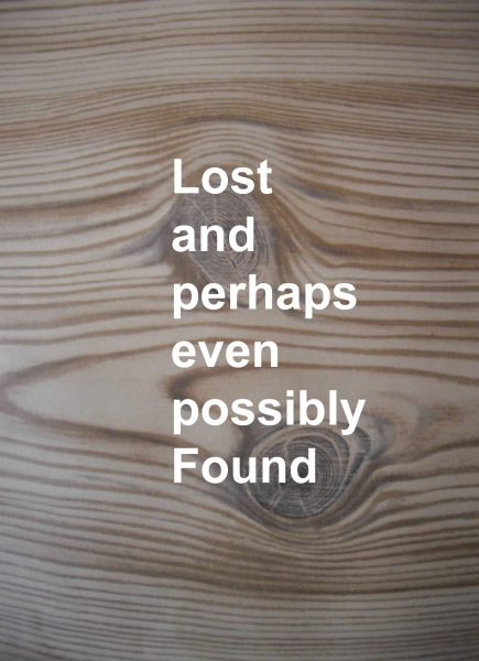 Lost and perhaps even possibly Found